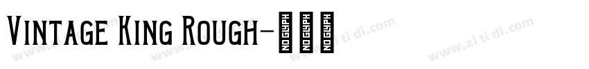 Vintage King Rough字体转换